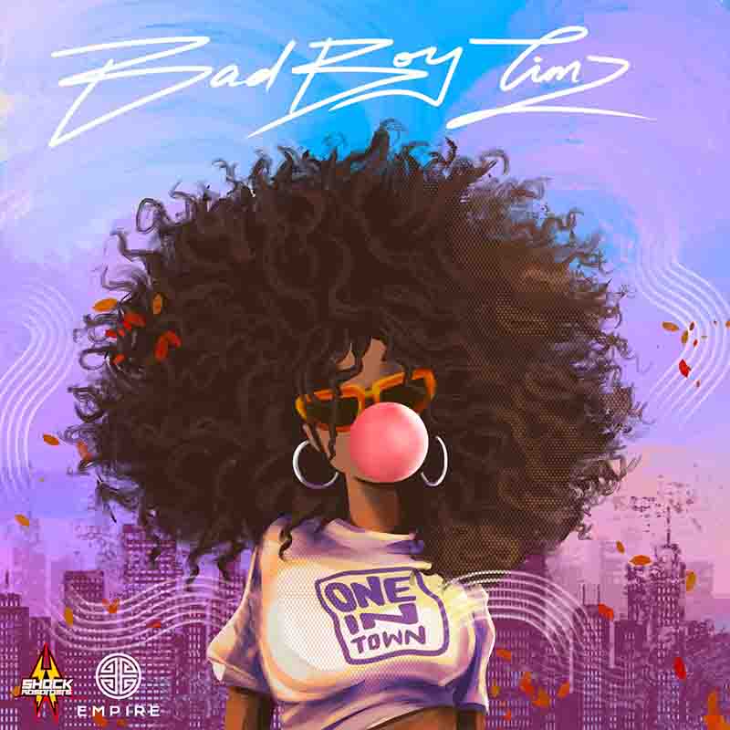 Bad Boy Timz - One in Town (Prod by Samuel Adetiloye)