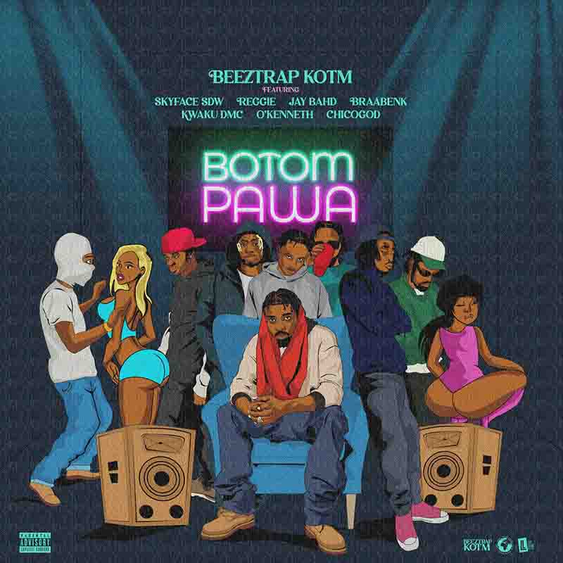 Beeztrap KOTM - Botom Pawa ft Asakaa Boys