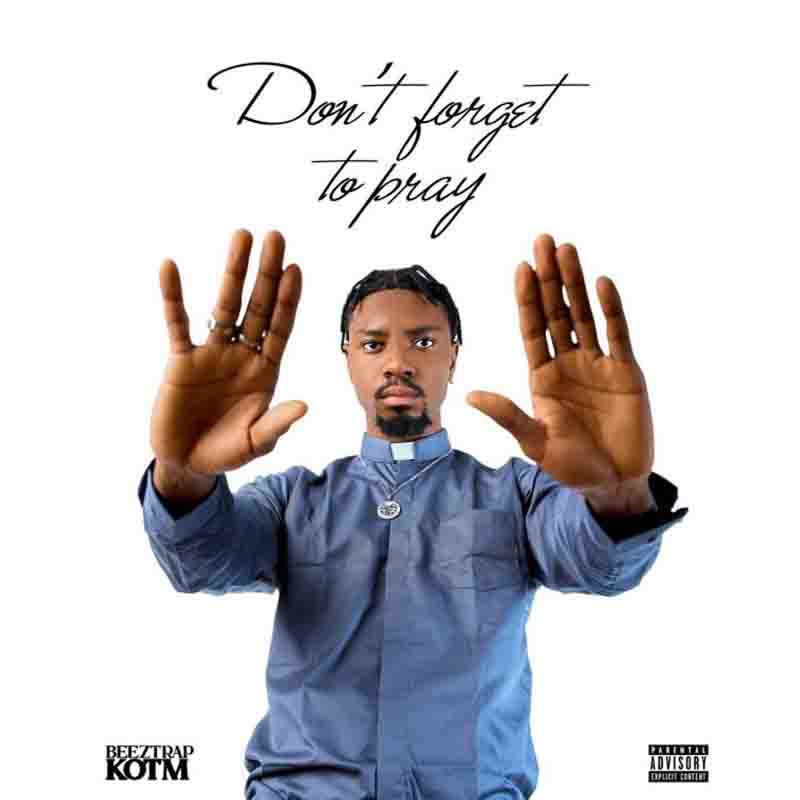 Beeztrap KOTM - Don’t Forget To Pray (Asakaa MP3)