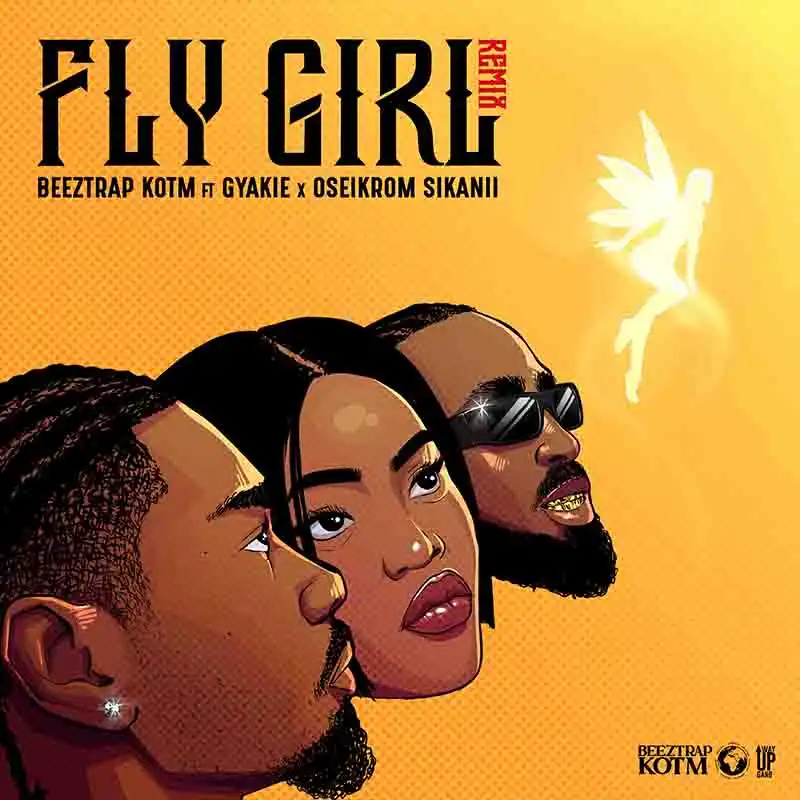 Beeztrap KOTM - Fly Girl (remix) ft Gyakie x Oseikrom Sikanii
