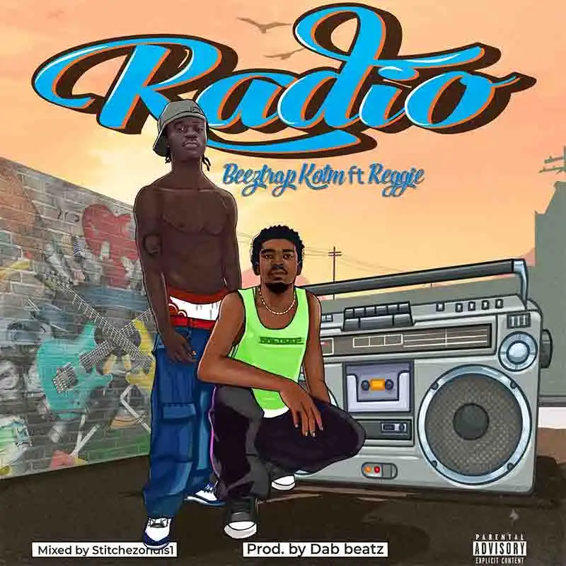 Beeztrap KOTM - Radio Feat. Reggie (Produced by Dab Beatz)