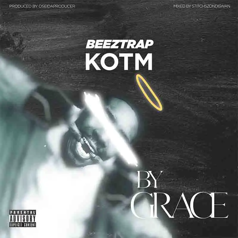 Beeztrap KOTM - By Grace (Prod by Oseidaproducer)