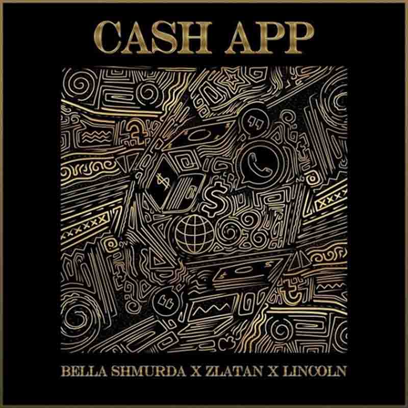 Bella Shmurda Cash App ft Zlatan x Lincon