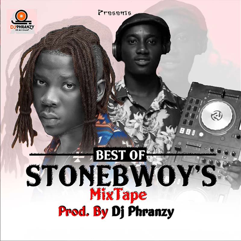 DJ Phranzy - Best of StoneBwoy