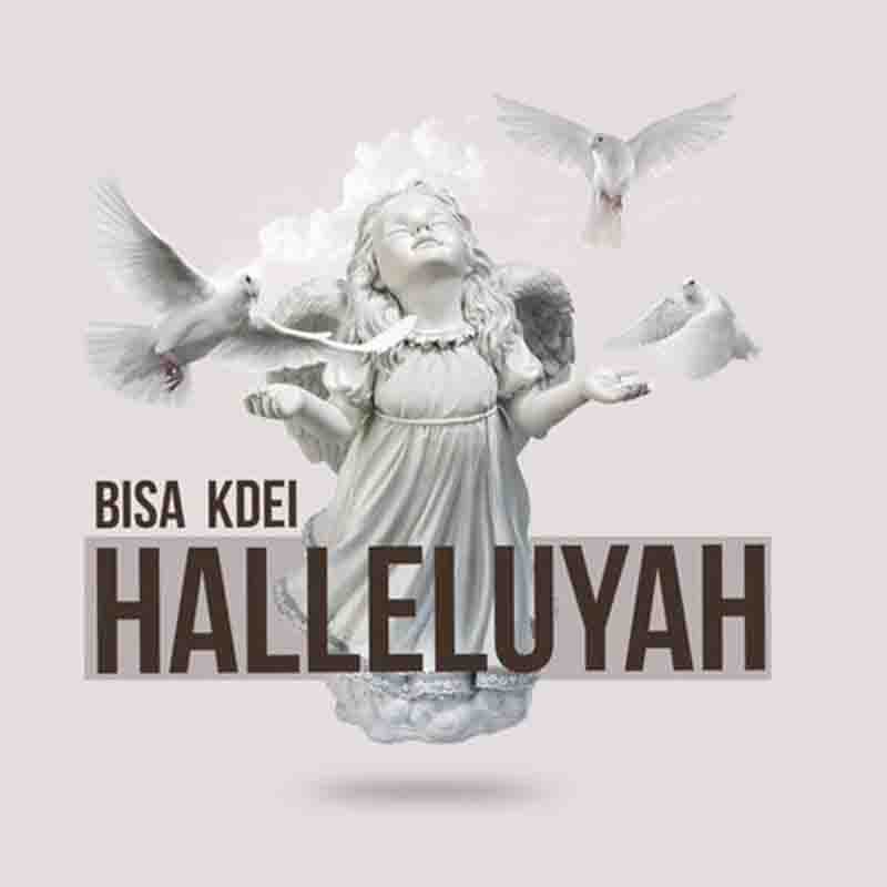Bisa Kdei - Halleluyah (Prod. By Peewezel)