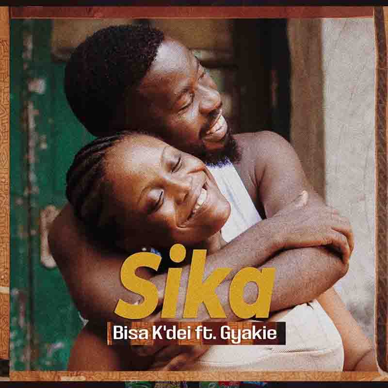 Bisa Kdei - Sika ft Gyakie (Prod by Apya)
