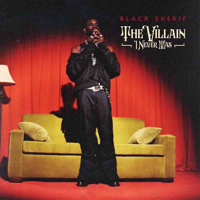 Black Sherif - Sad Boys Don't Fold (The Villain I Never Was Album)
