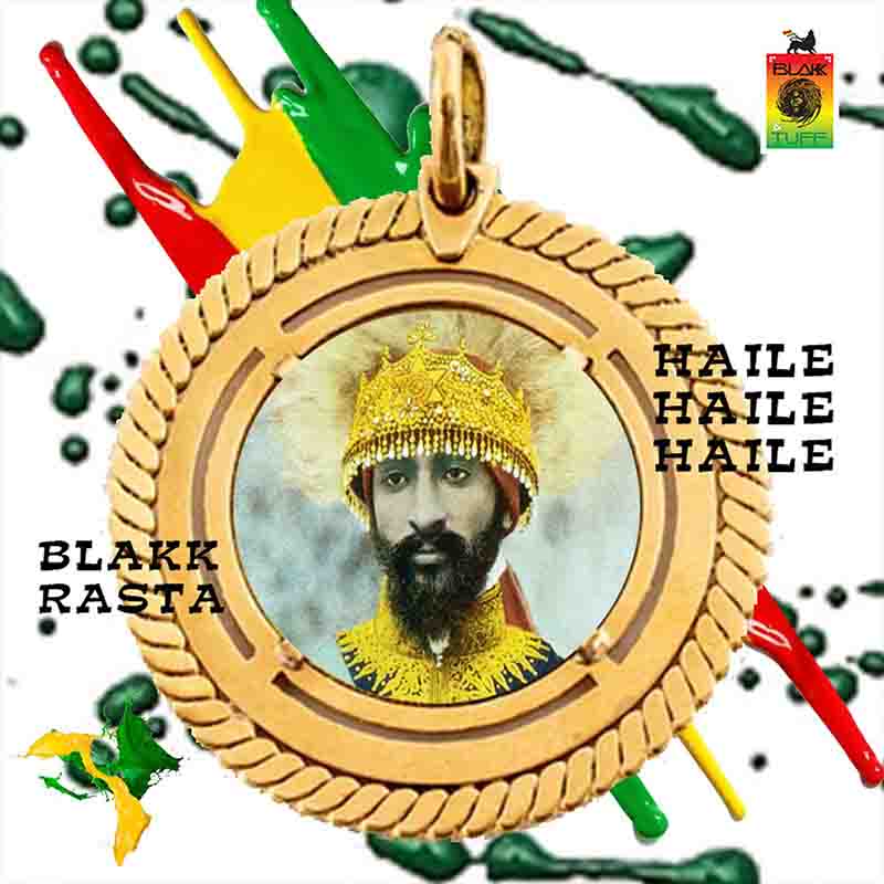 Blakk Rasta Haile Haile Haile