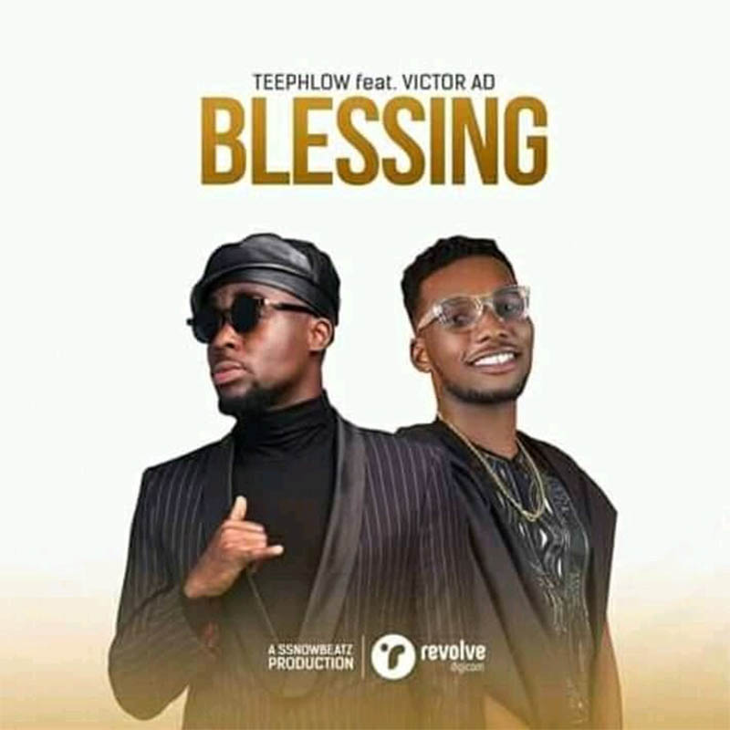 TeePhlow – Blessing Ft. Victor AD(Prod. By Ssnowbeatz)