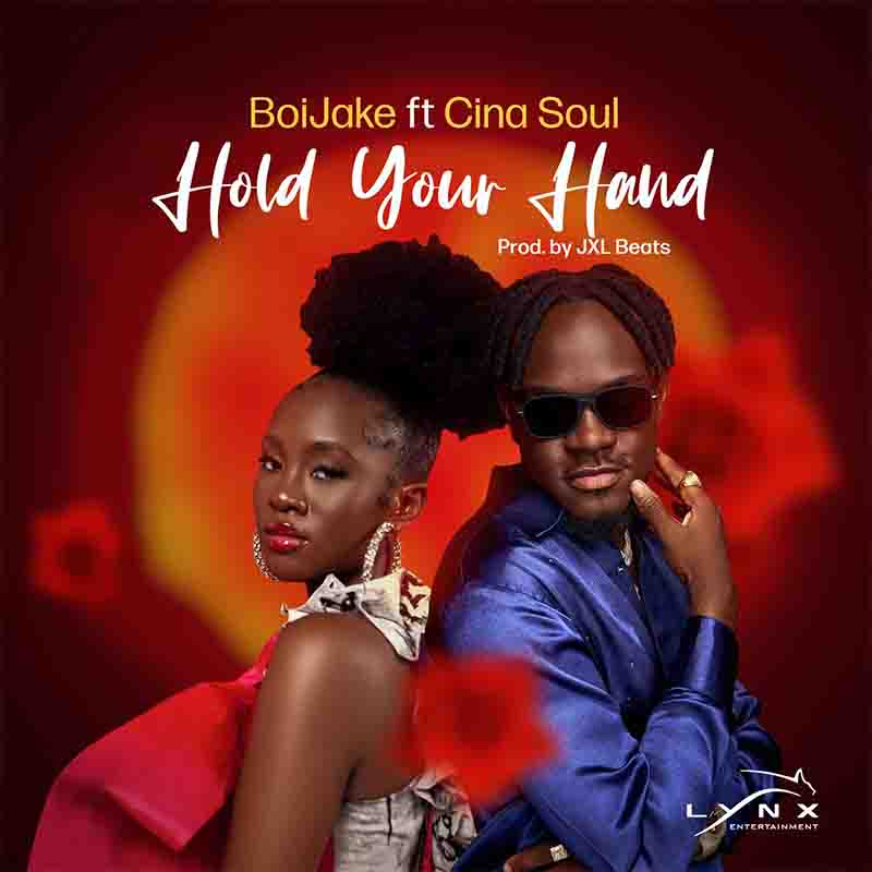 Boijake - Hold Your Hand ft Cina Soul (Prod by JXL Beats)