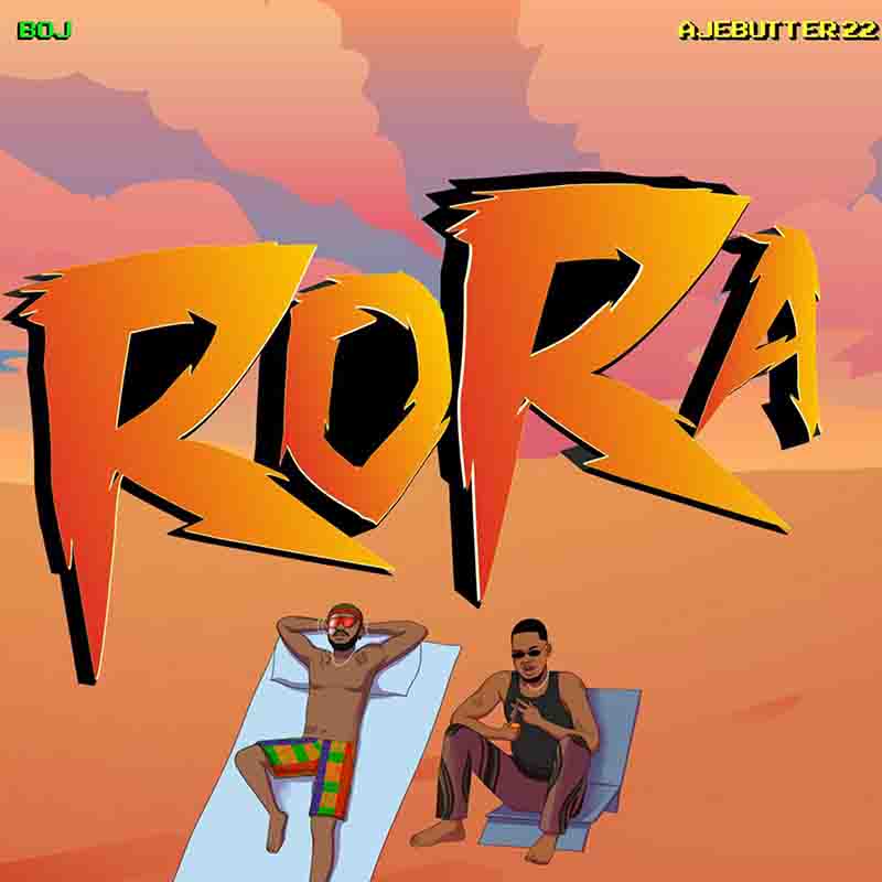 Boj and Ajebutter22 - Rora (Prod by Spax)