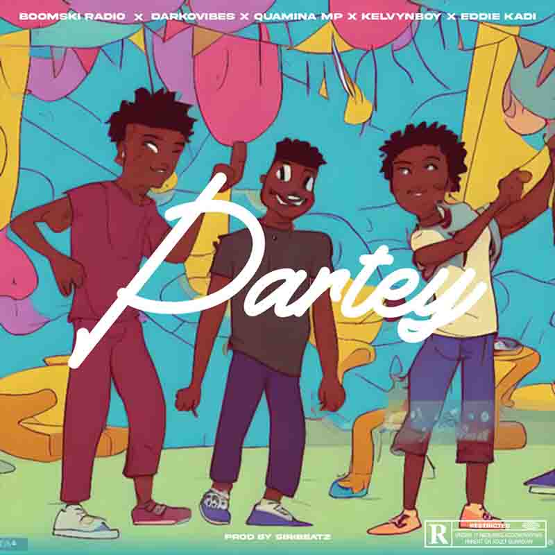 Boomski Radio, Darkovibes, Kelvyn Boy - Partey feat. Quamina MP