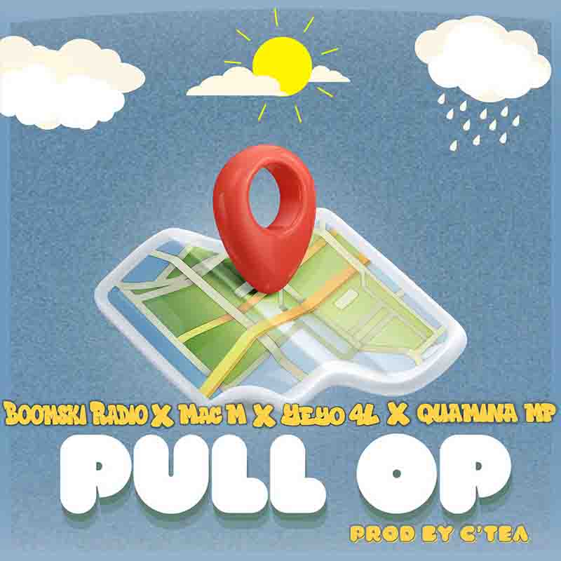 Boomski Radio x Mac M x Quamina MP - Pull Op ft Yeyo 4L