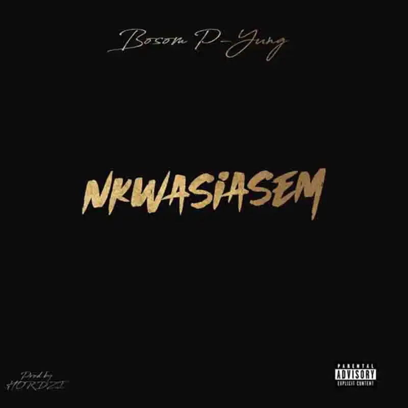 Bosom P-Yung - Nkwasiasem (Gh Rap Music)