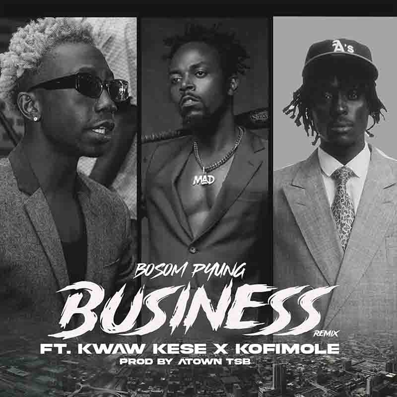 Bosom P-Yung - Business Remix ft Kwaw Kese, Kofi Mole