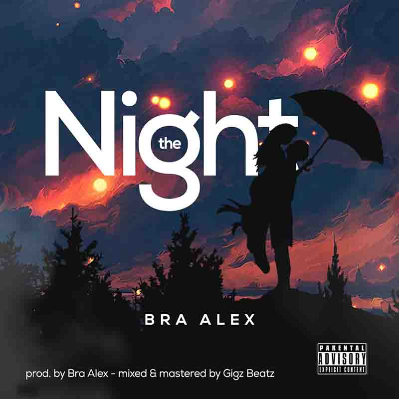 Bra Alex - The Night (Produced by Gigz Beat) - Ghana MP3