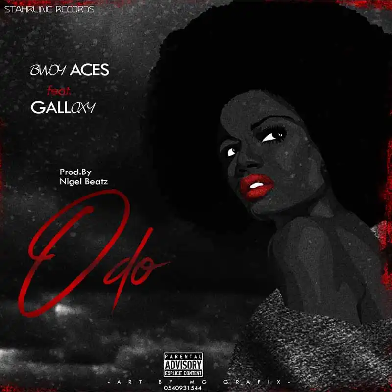 Bwoy Aces - Odo Feat Galaxy (Prod by Nigel Beatz)