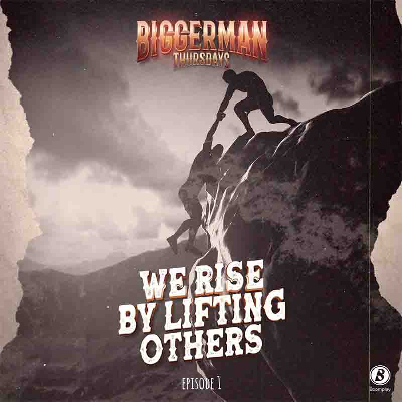 CJ Biggerman – We Rise By Lifting Others