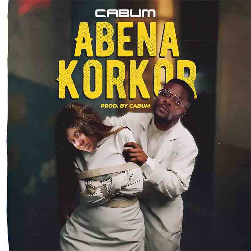 Cabum - Abena Korkor (Produced by Cabum) - Afrobeats 2022