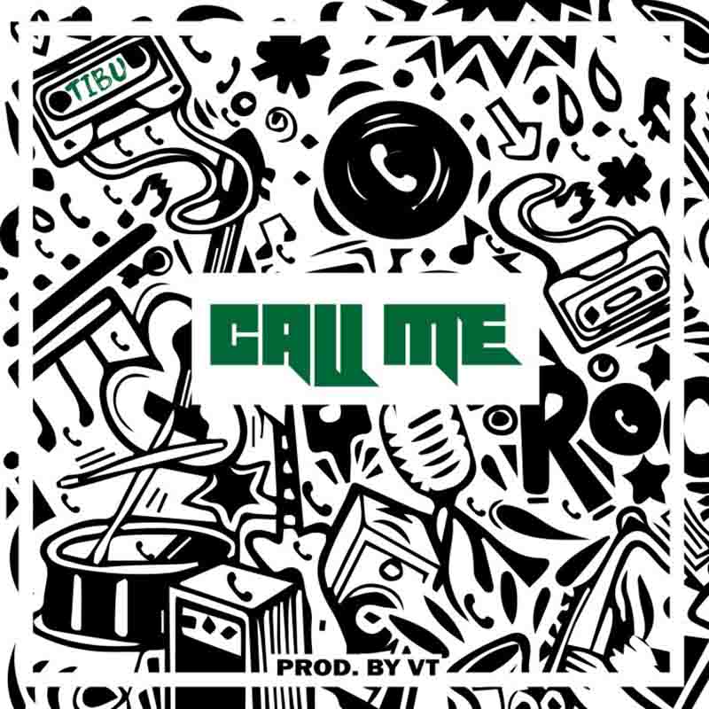 Tibu – Call Me (Prod. by VT)