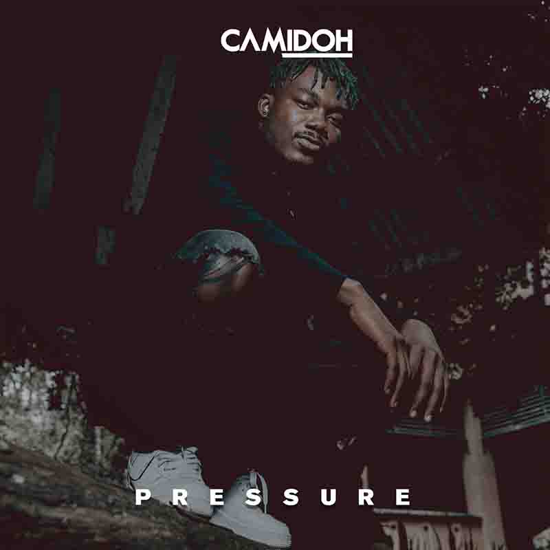 Camidoh - Pressure (Produced by Nektunez) - Ghana MP3