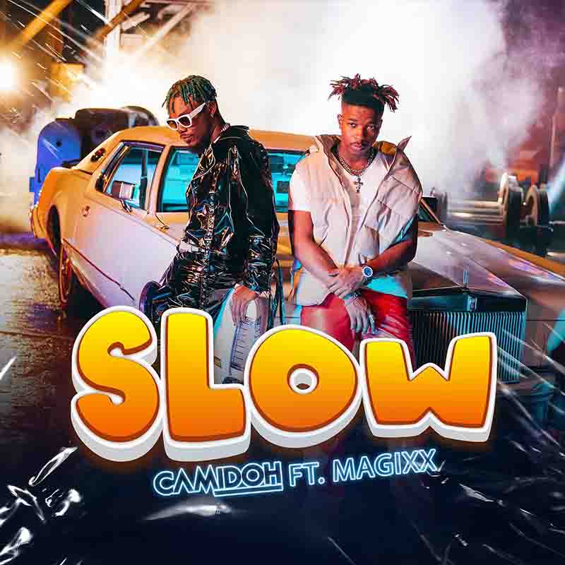 Camidoh - Slow ft Magixx (Prod by Nektunez) - Afrobeats 2022