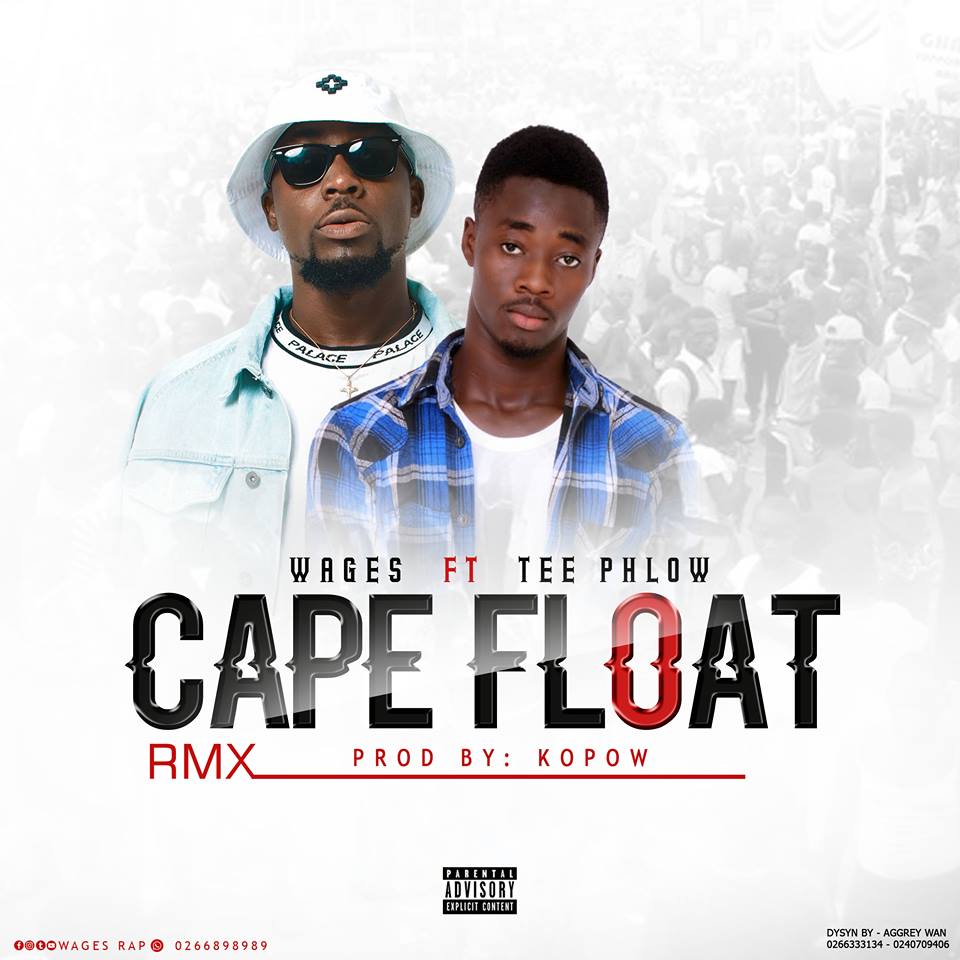 Wages -Cape Float (Remix) Ft. TeePhlow