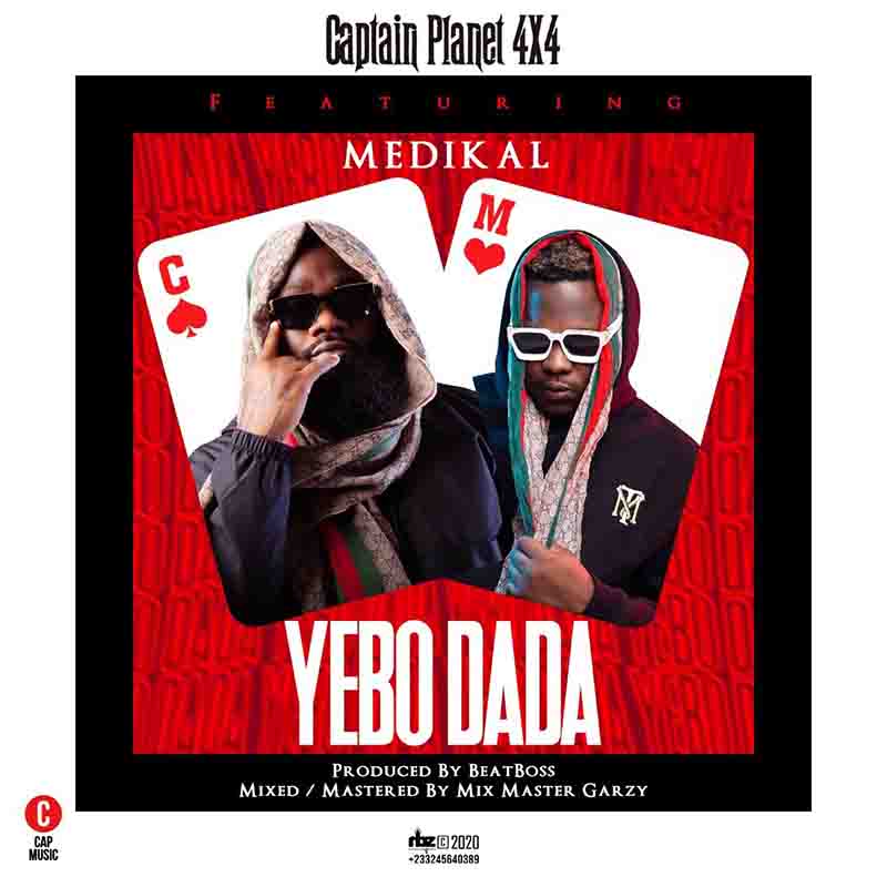 Captain Planet (4X4) - Yebo Dada ft Medikal