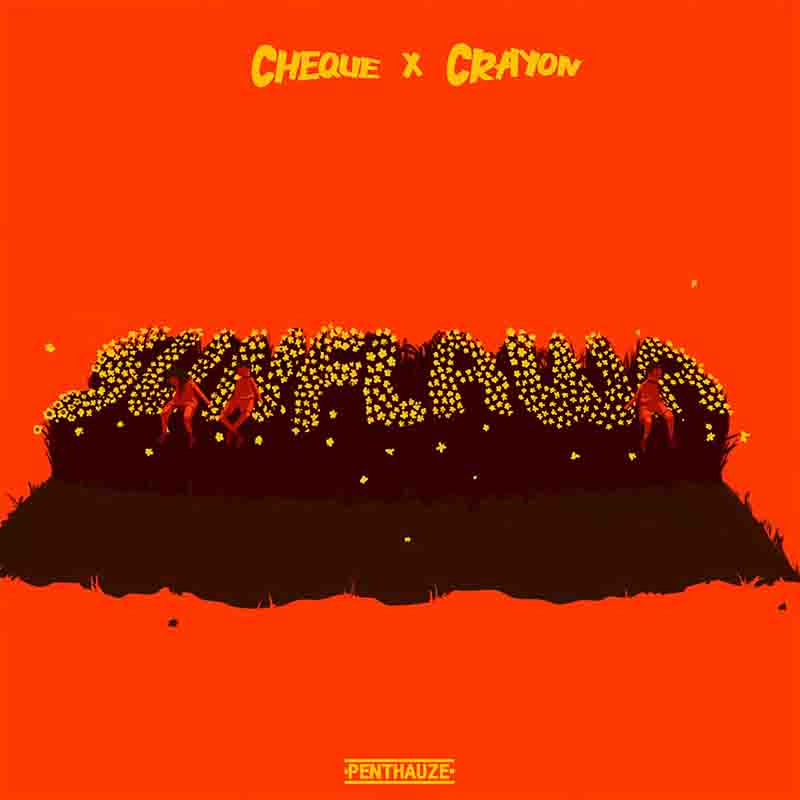 Cheque & Crayon - Sunflawa (Produced by Ozedikus)