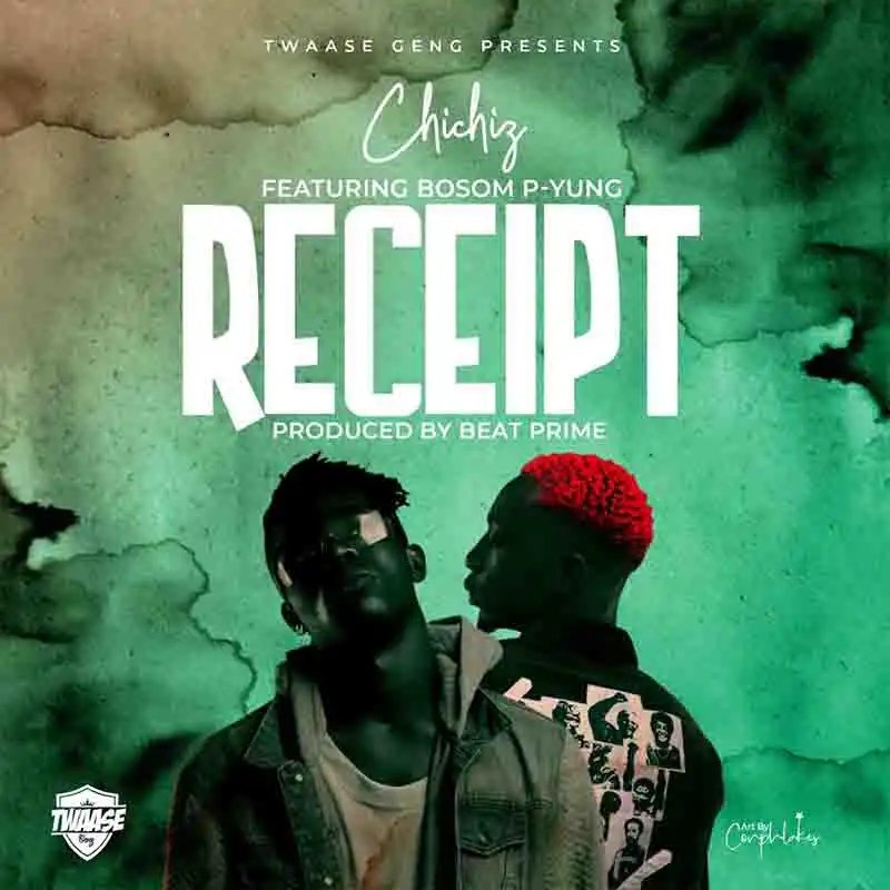Chichiz - Receipt Ft Bosom P-Yung (By Beat Prime)