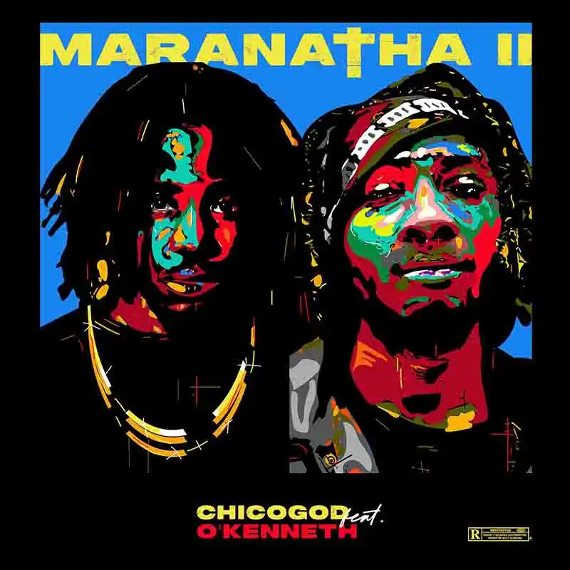 Chicogod - Maranatha ft O'Kenneth (Asakaa MP3)