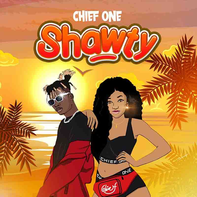 Chief One - Shawty (Produced by Hairlergbe)