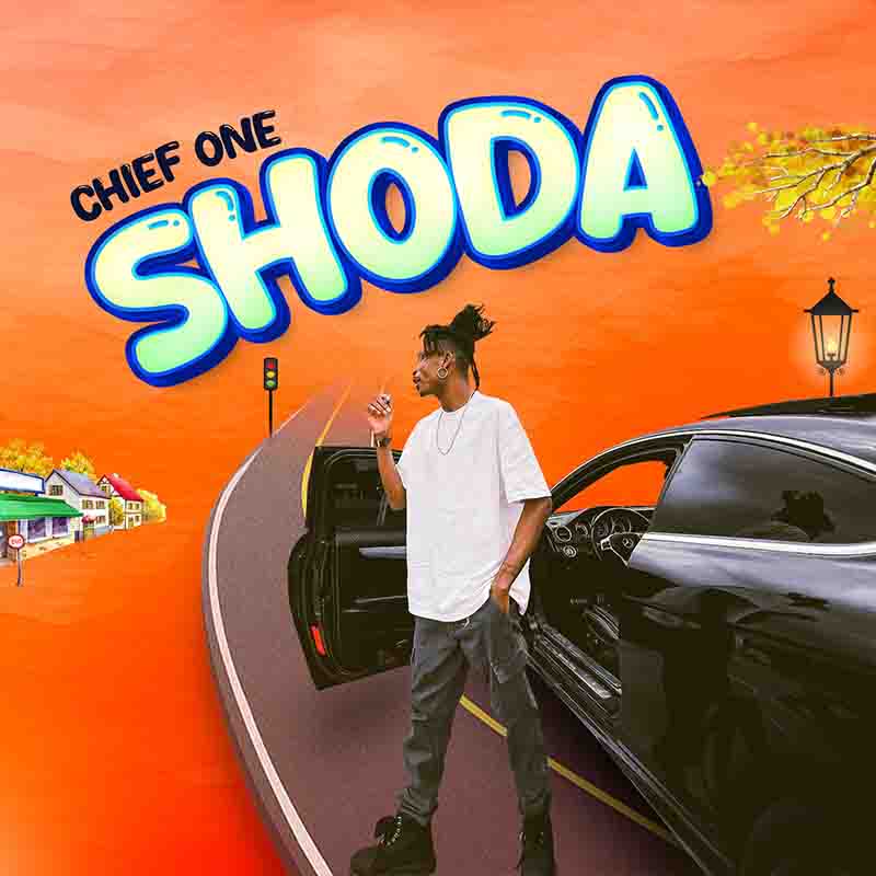 Chief One - Shoda (Prod by TubhaniMuzik)
