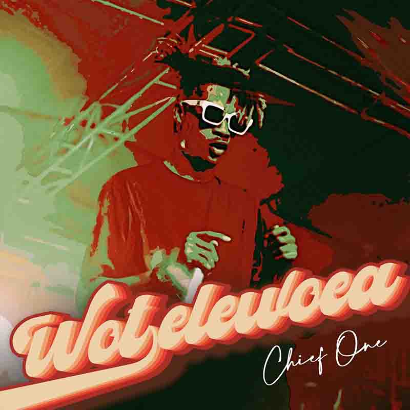 Chief One - Wotelewoea (Produced by Hairlergbe)