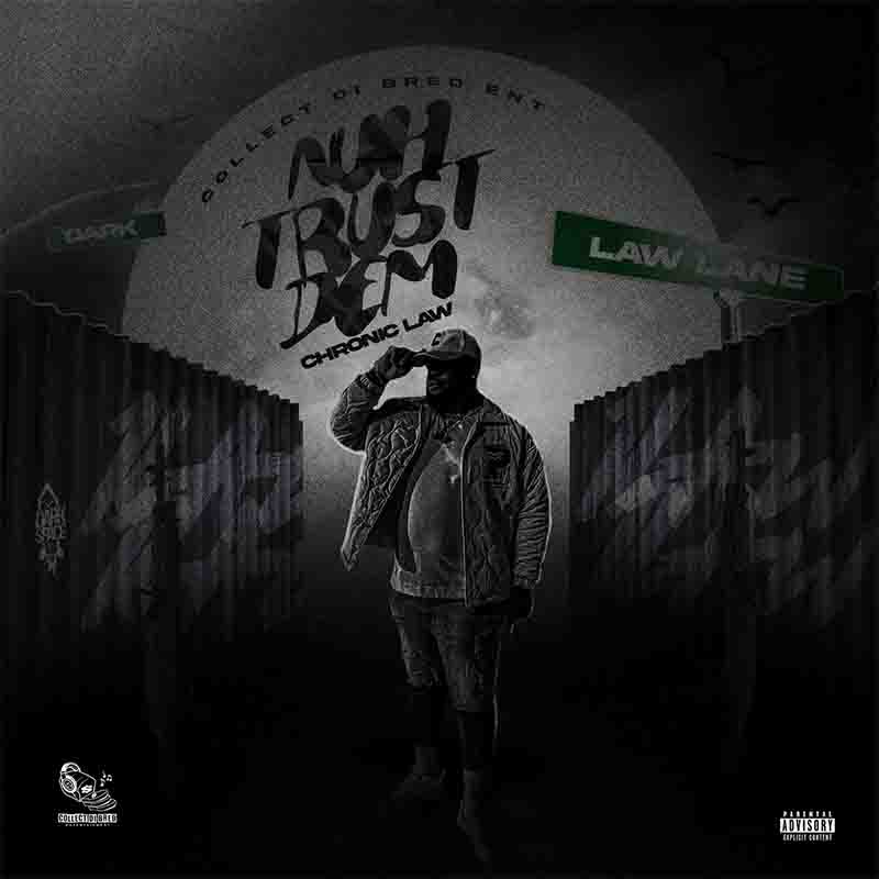 Chronic Law - Nuh Trust Dem (Dancehall MP3 Music)