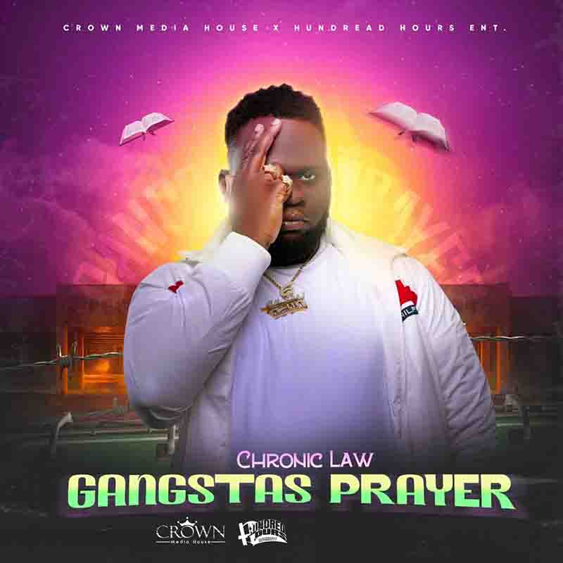 Chronic Law - Gangstas Prayer (Crown Media House)