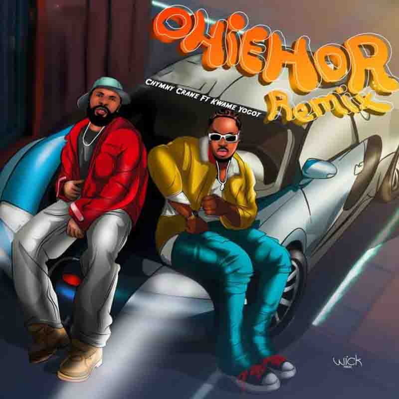 Chymny Crane Ohie Hor Remix ft Kwame Yogot