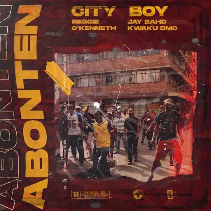 City Boy - Abonten ft Reggie x O’Kenneth x Jay Bahd 