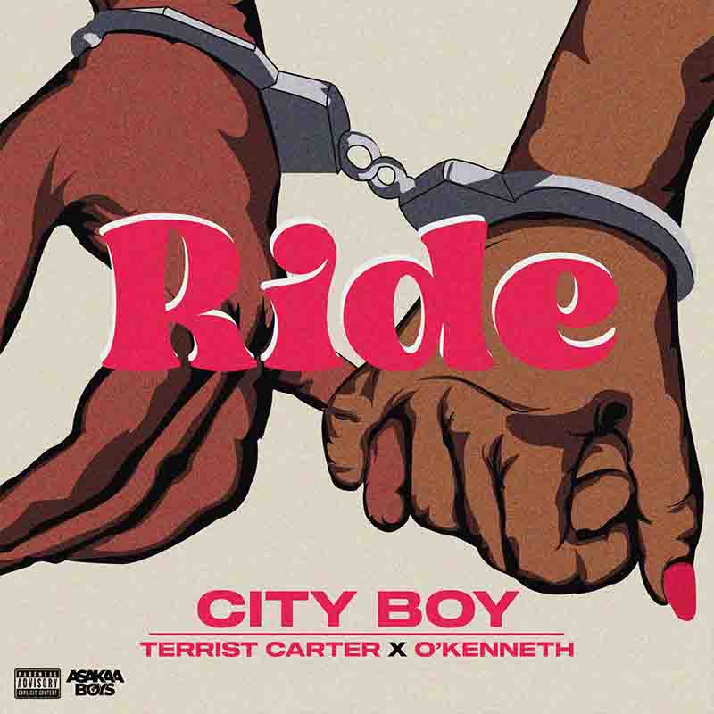 City Boy - Ride ft Terrist Carter & O'Kenneth (Asakaa MP3)