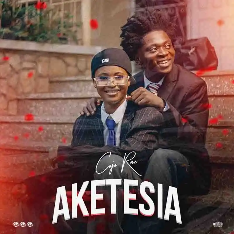 Cojo Rae - Aketesia [DOWNLOAD MP3]