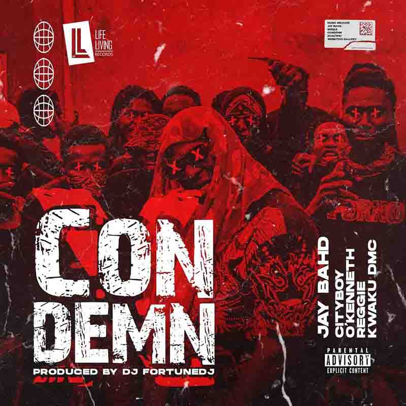 Jay Bahd x City Boy x O’Kenneth x Reggie x Kwaku DMC - Condemn