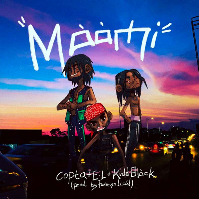 Copta ft. Kiddblack & EL – Maami (Prod. by Foreign Local)