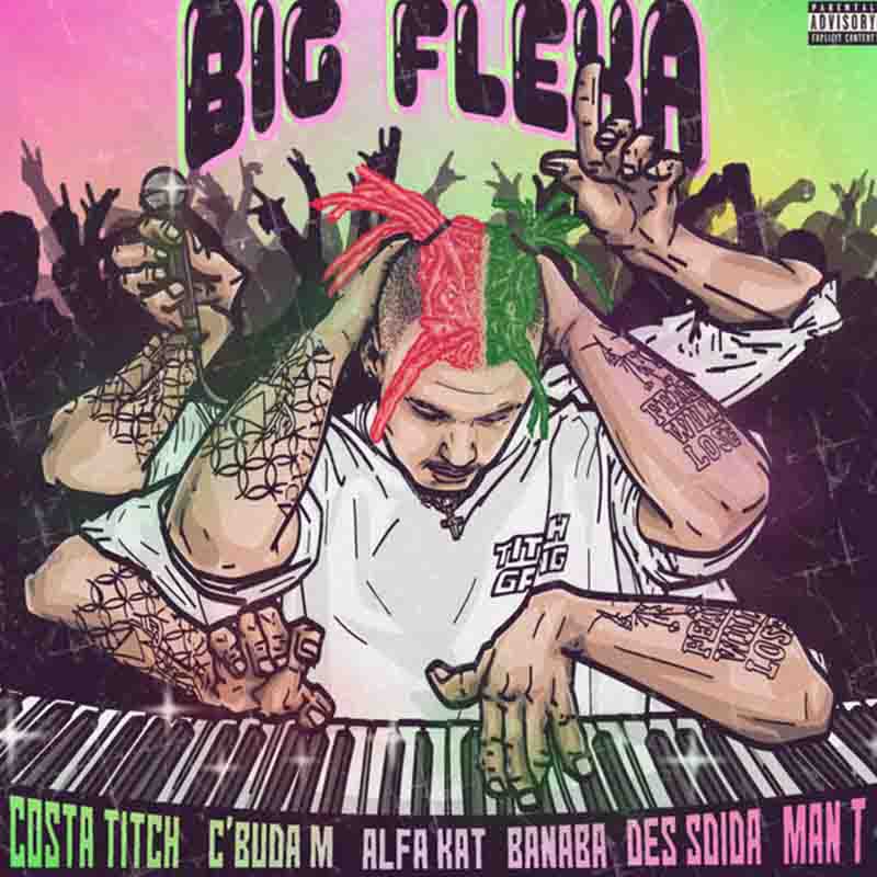 Costa Titch - Big Flexa ft C’Buda, Alfa Kat, Banaba Des