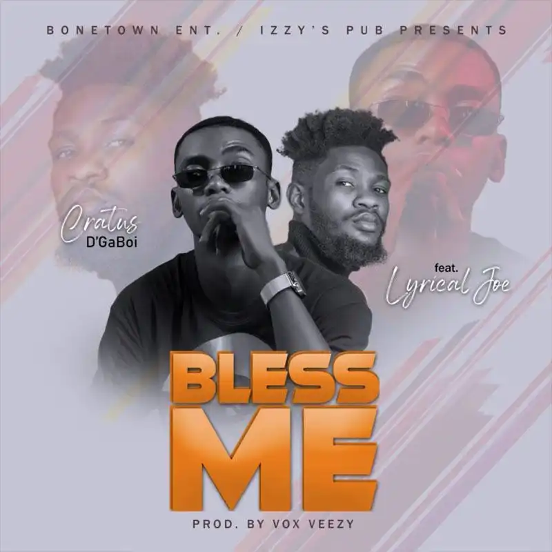 Cratus ft. Lyrical Joe – Bless Me (Prod. By Vox Veezy)