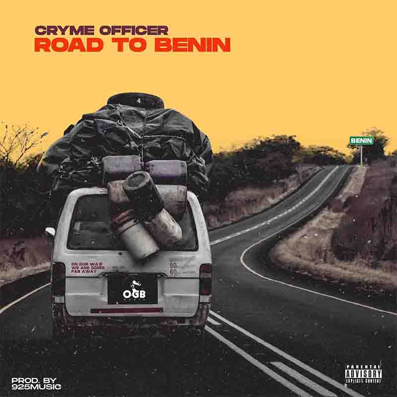 Cryme Officer- Road to Benin (Prod by 925Music)