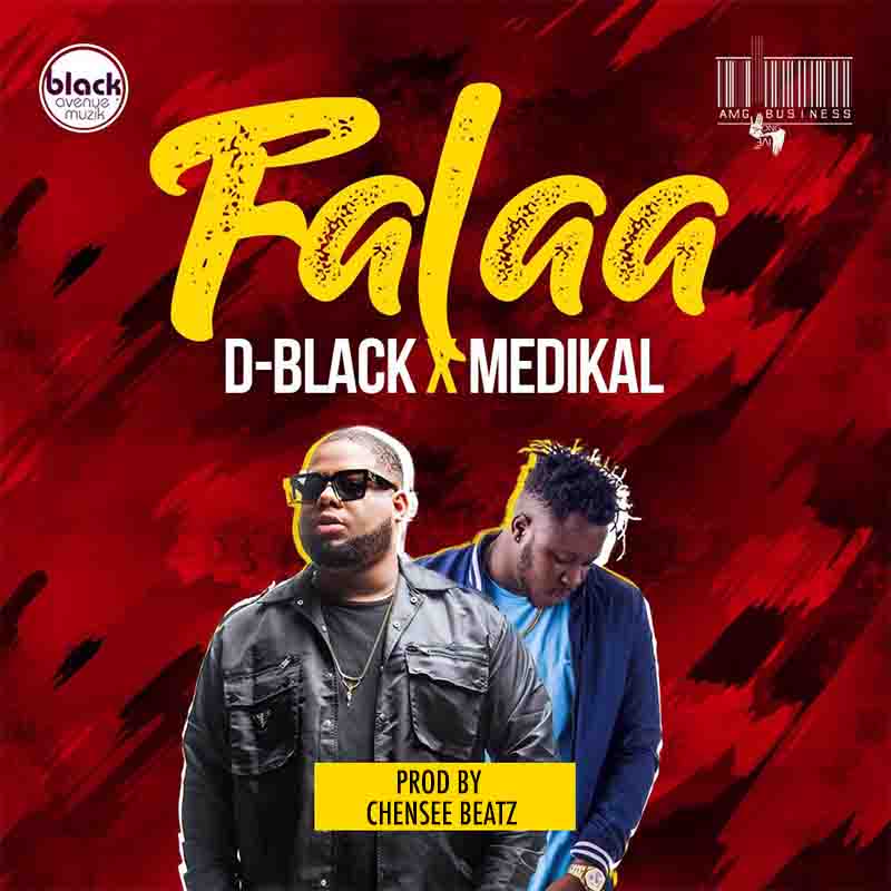D-Black - Falaa ft Medikal (Prod by Chensee Beatz)