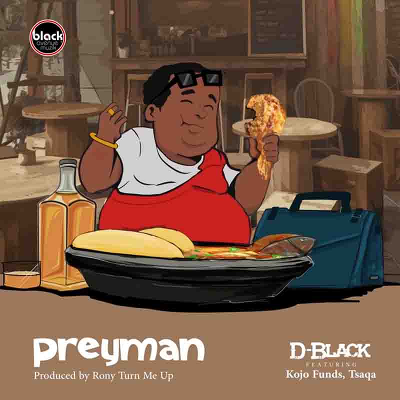 D-Black - Preyman ft Kojo Funds x Tsaqa