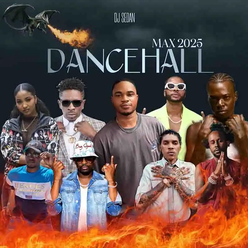DJ Sedan - Dancehall Max 2025 (DJ Mixtape Download MP3)