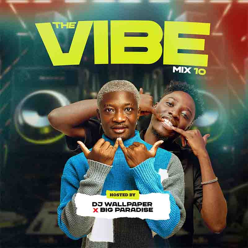DJ Wallpaper - The Vibe Mix 10 ft Big Paradise (DJ Mixtape MP3)