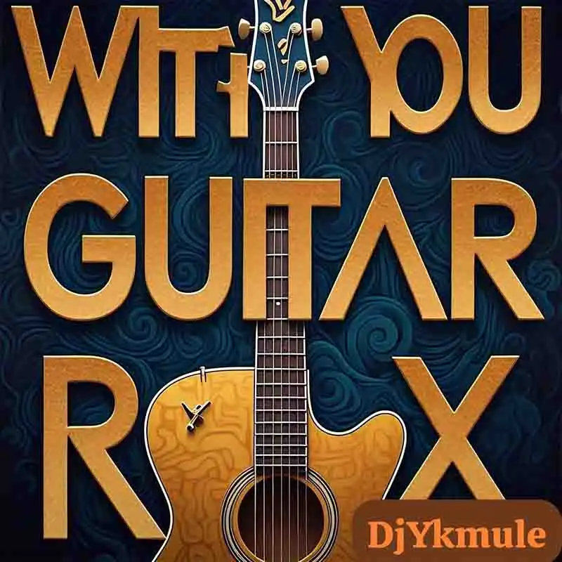 Dj Yk Mule - With you Guitar (Afrobeat Dance Music)